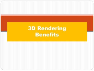 Benefits of 3D Rendering