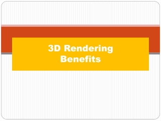 Benefits of 3D Rendering