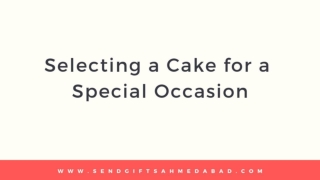 SendGifts Ahmedabad - Selecting a Cake for a Special Occasion