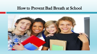 How to Prevent Bad Breath at School
