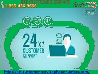 We work through an Att customer service 1855-436-9666