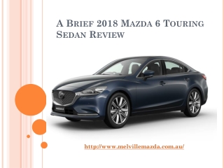 A Brief 2018 Mazda 6 Touring Sedan Review