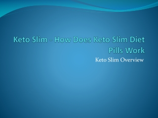 Keto Slim - How Does Keto Slim Diet Pills Work
