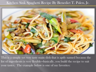 Kitchen Sink Spaghetti Recipe By Benedict T. Palen, Jr.