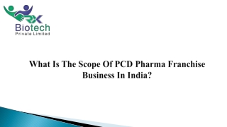 What is the Scope of PCD Pharma Franchise Business?
