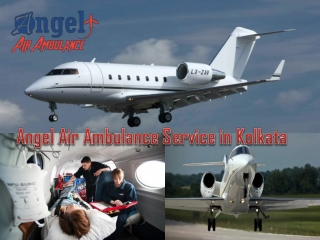 Get Angel Air Ambulance in Kolkata 24*7 on a Low Budget