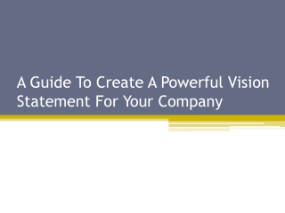 A Guide To Create A Powerful Vision Statement For Your Company