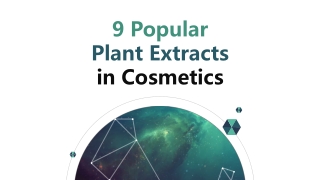 9 popular plant extracts in cosmetics