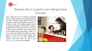 Reasons why it is good to eat a Mango Candy Everyday