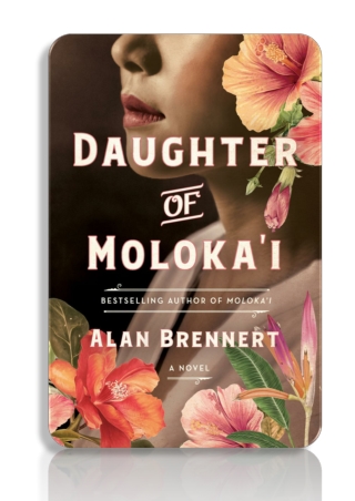 [PDF] Free Download Daughter of Moloka'i By Alan Brennert