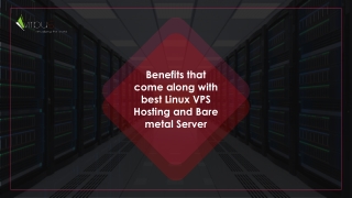 Benefits that come along with best Linux VPS Hosting and Bare metal Server