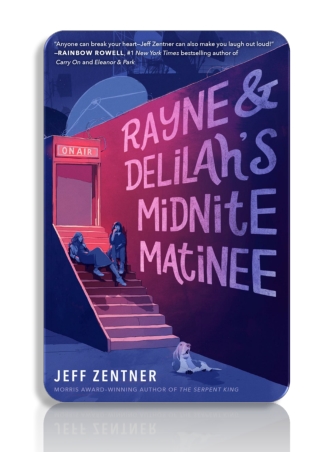 [PDF] Free Download Rayne & Delilah's Midnite Matinee By Jeff Zentner