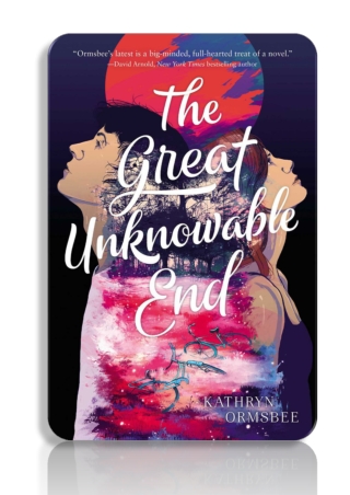 [PDF] Free Download The Great Unknowable End By Kathryn Ormsbee