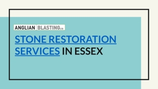 Stone Restoration Services - Anglian Blasting