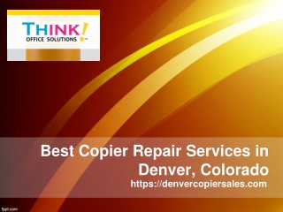 Best Copier Repair Services in Denver, Colorado – Denvercopiersales.com
