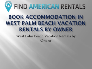 Book Accommodation in West Palm Beach Vacation Rentals by Owner