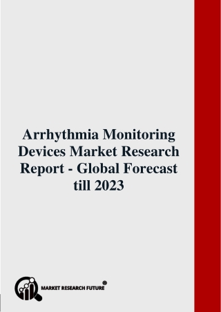 Arrhythmia Monitoring Devices Market Research Report - Global Forecast till 2023