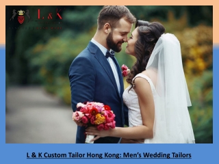 Custom Tailors Men’s Suits Hong Kong| Men's Wedding Tailors