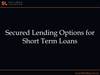Secured Lending Options for Short Term Loans