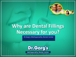 Why are dental fillings necessary for you?