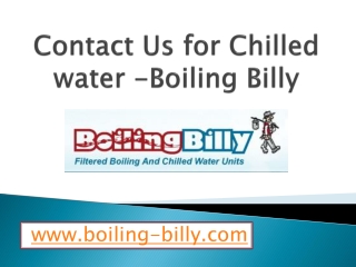 Contact Us for Chilled water -Boiling billy