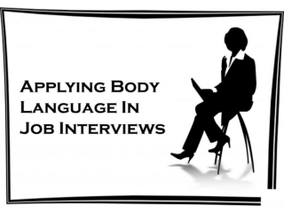 Applying Body Language In Job Interviews
