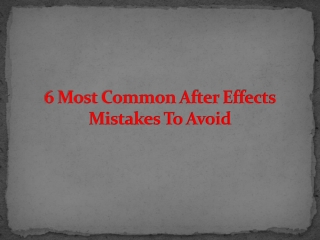 6 Most Common After Effects Mistakes to Avoid