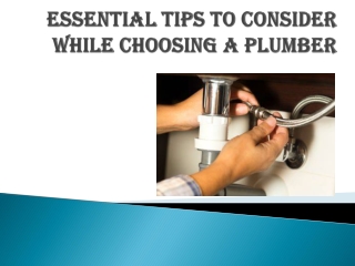 Essential Tips to Consider While Choosing a Plumber