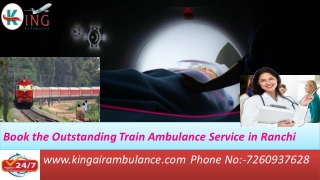 Book the Outstanding Train Ambulance Service in Ranchi