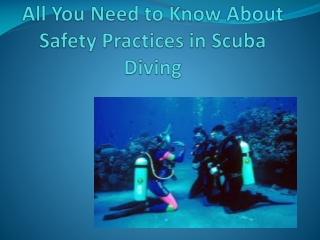 All You Need to Know About Safety Practices in Scuba Diving