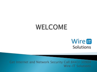 Get Internet and Network Security Call:8443130904 Wire-IT Solutions