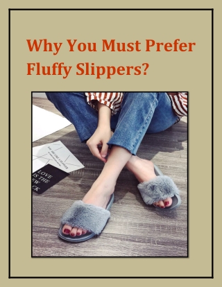 Why You Must Prefer Fluffy Slippers