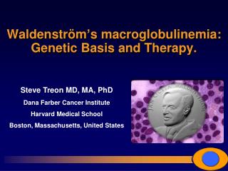 Waldenström ’ s macroglobulinemia: Genetic Basis and Therapy.