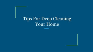 Tips For Deep Cleaning Your Home