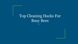 Top Cleaning Hacks For Busy Bees