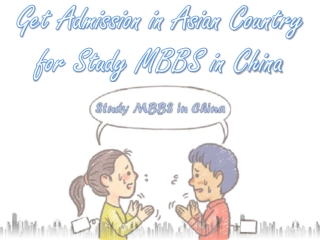 Get Admission in Asian Country for Study MBBS in China
