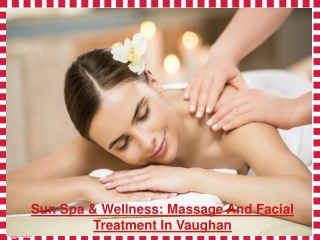 Sun Spa & Wellness: Massage And Facial Treatment In Vaughan