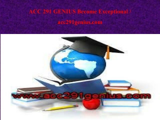 ACC 291 GENIUS Become Exceptional / acc291genius.com