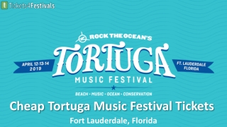 Cheap Tortuga Music Festival 2019 Tickets