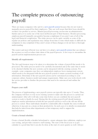 There are many companies who opt for a new payroll system because they do not want to manually process payroll for their