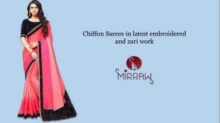 Latest chiffon sarees in unique embroidered and zari work