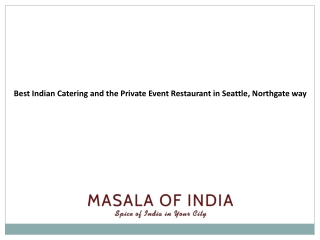 Best Indian Catering and the Private Event Restaurant in Seattle, Northgate way