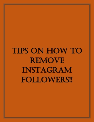 Tips on removing Instagram Followers!!