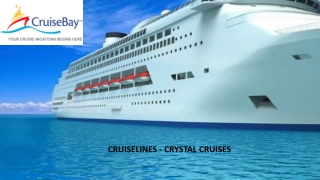 CRUISELINES - CRYSTAL CRUISES