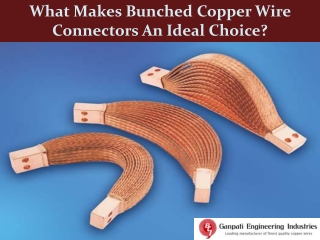What Makes Bunched Copper Wire Connectors An Ideal Choice?