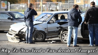 Why Do You Need a Car Accident Lawyer