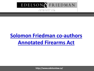 Solomon Friedman co-authors Annotated Firearms Act