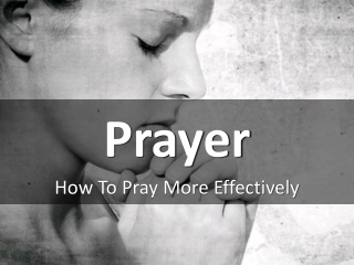 How To Pray More Effectively