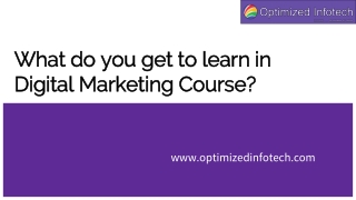 What do you get to learn in digital marketing course?- By Optimized Infotech