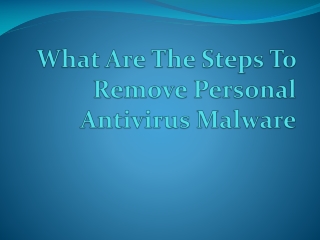 What Are The Steps To Remove Personal Antivirus Malware